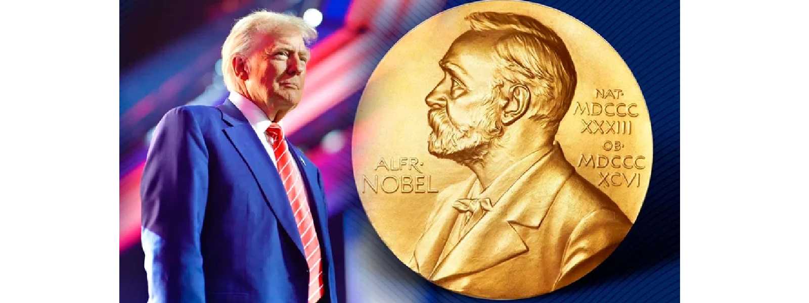 නොබෙල් නාමයෝජනා අතරට ට්‍රම්ප්ගේ නමත් එක්වෙයිද?